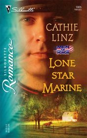 Lone Star Marine (Men of Honor, Bk 5) (Silhouette Romance, No 1805)