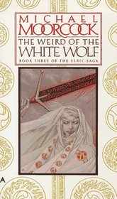 The Weird of the White Wolf (Elric Saga, Bk 3)