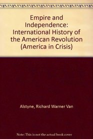 Empire and Independence (America in Crisis)