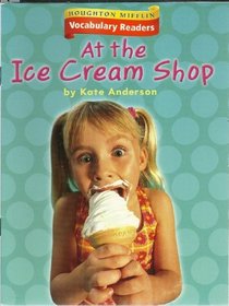 Houghton Mifflin Vocabulary Readers: Theme 3.2 Level 1 At The Ice Cream Shop