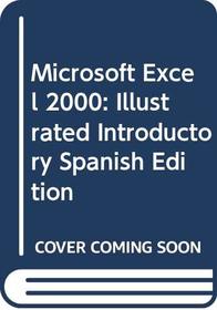 Microsoft Excel 2000 - Illustrated Introductory