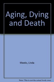 Aging, Dying and Death