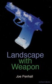 Landscape with Weapon (Methuen Drama)