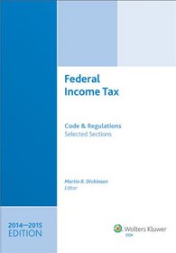 Federal Income Tax: Code and Regulations--Selected Sections (2014-2015)