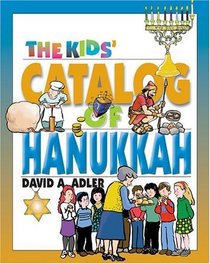 The Kids' Catalog of Hanukkah (Kids' Catalog Series)