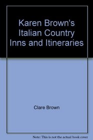 Karen Brown's Italian Country Inns & Itineraries