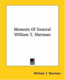 Memoirs Of General William T. Sherman