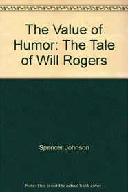 The Value of Humor: The Tale of Will Rogers