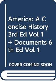 America: A Concise History 3e V1 & Documents 6e V1