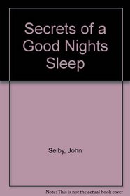 Secrets of a Good Nights Sleep