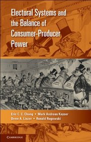 Electoral Systems and the Balance of Consumer-Producer Power (Cambridge Studies in Comparative Politics)