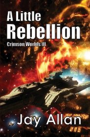 A Little Rebellion: Crimson Worlds III (Volume 3)
