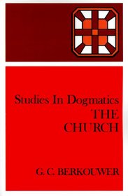 The Church (Studies in Dogmatics)