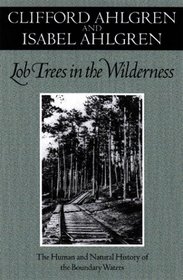Lob Trees in the Wilderness: The Human and Natural History of the Boundary Waters