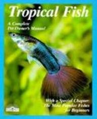 Tropical Fish: Setting Up and Taking Care of Aquariums Made Easy