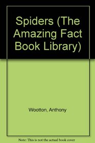 Spiders (The Amazing Fact Book Library)