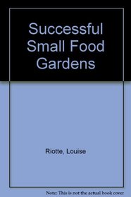 Successful Small Food Gardens