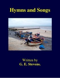First Hymns and Songs by G.E. Stevens