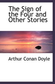 The Sign of the Four and Other Stories