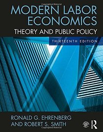 Modern Labor Economics: Theory and Public Policy
