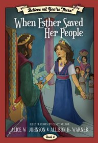Believe and You're There, Book 8: When Esther Saved Her People