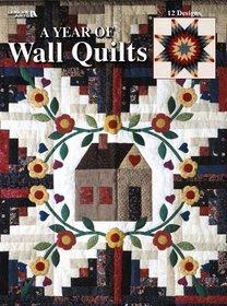A Year Of Wall Quilts  (Leisure Arts #1740)