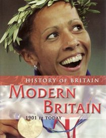 Modern Britain (History of Britain) (History of Britain)