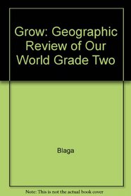 Grow: Geographic Review of Our World Grade Two