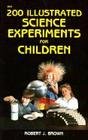200 Illustrated Science Experiments for Children