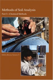 Methods of Soil Analysis Part 3: Chemical Methods (Soil Science Society of America Book Series, No. 5)