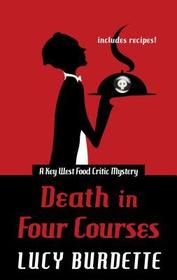 Death in Four Courses (Key West Food Critic, Bk 2) (Large  Print)