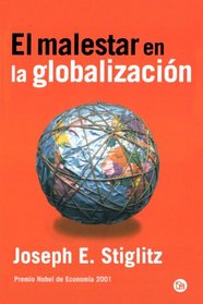 El malestar en la globalizacion / Globalization and It's Discontents (Ensayo (Punto de Lectura)) (Ensayo (Punto de Lectura))