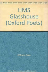 Hms Glasshouse (Oxford Poets)