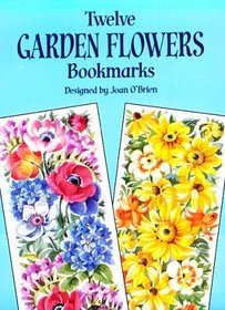Twelve Garden Flowers Bookmarks (Small-Format Bookmarks)