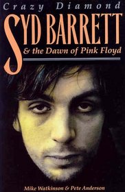 Syd Barrett  the Dawn of Pink Floyd: Crazy Diamond