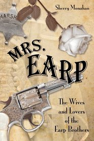 Mrs. Earp: The Wives and Lovers of the Earp Brothers