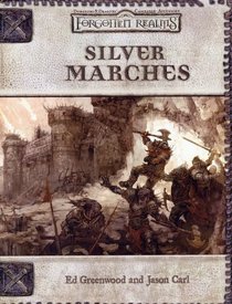 Silver Marches (Dungeons  Dragons: Forgotten Realms, Campaign Accessory)