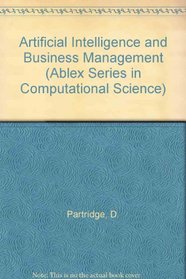 Artificial Intelligence and Business Management (Ablex Series in Computational Science)