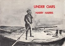 Under Oars: Reminiscences of a Thames Lighterman, 1894-1909