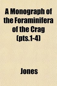 A Monograph of the Foraminifera of the Crag (pts.1-4)