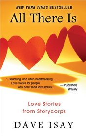 All There Is: Love Stories from StoryCorps (Thorndike Press Large Print Nonfiction Series)