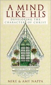 A Mind Like His: Developing the Character of Christ