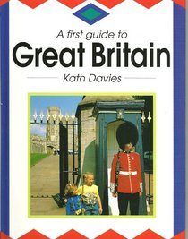A First Guide to Great Britain (First Guides)