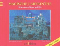 Magische Labyrinthe, Reisen durch Raum und Zeit