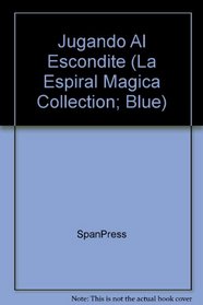 Jugando Al Escondite (La Espiral Magica Collection; Blue) (Spanish Edition)
