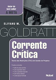 Corrente Crtica. Teoria das Restries (TCO) em Gesto de Projetos (Em Portuguese do Brasil)