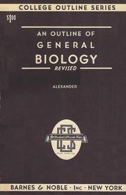 College Outline Series: an Outline of General Biology