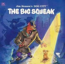 The Big Squeak (Dog City) (Look-Look)