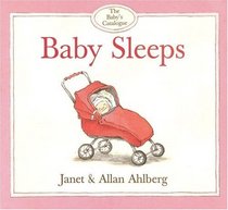 Baby's Catalogue, The: Baby Sleeps (The Baby's Catalogue Series)