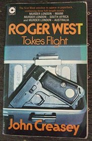 Roger West Takes Flight : Omnibus, Murder, London-Miami, Murder, London-Australia, Murder, London-South Africa